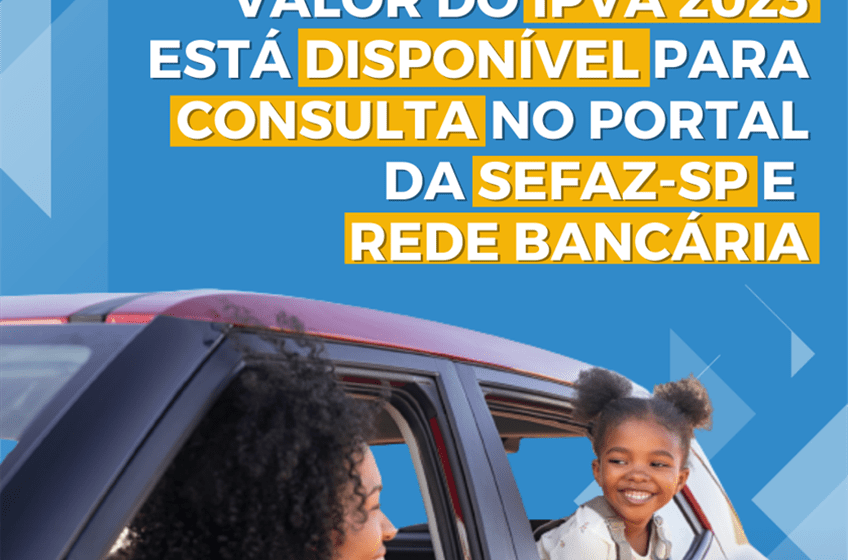  Valor do IPVA 2023 está disponível para consulta no portal da Sefaz-SP e rede bancária
