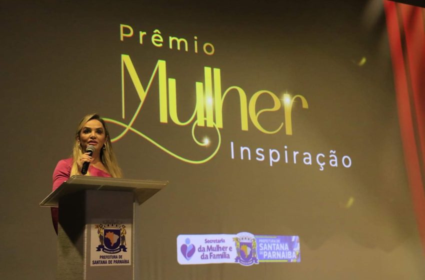  Prêmio Mulher Inspiração homenageia 32 mulheres de Santana de Parnaíba 