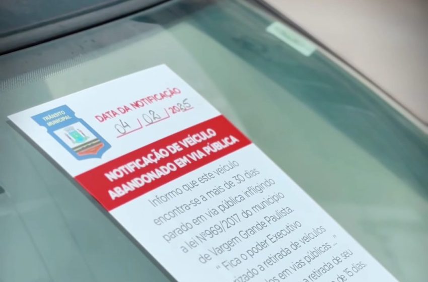  Prefeitura de Vargem Grande Paulista lança ação de notificação e remoção de veículos abandonados em vias públicas
