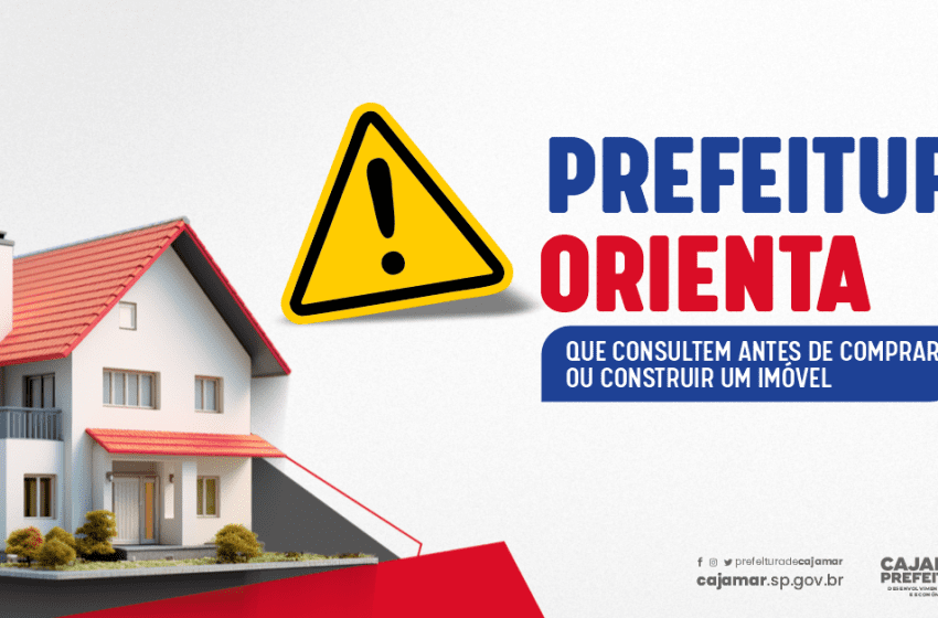  Cajamar orienta que consultem antes de comprar ou construir um imóvel