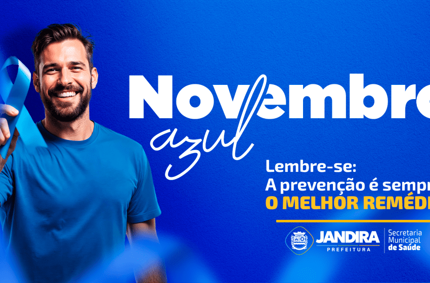  Jandira reforça a importância dos cuidados com a saúde masculina durante o Novembro Azul