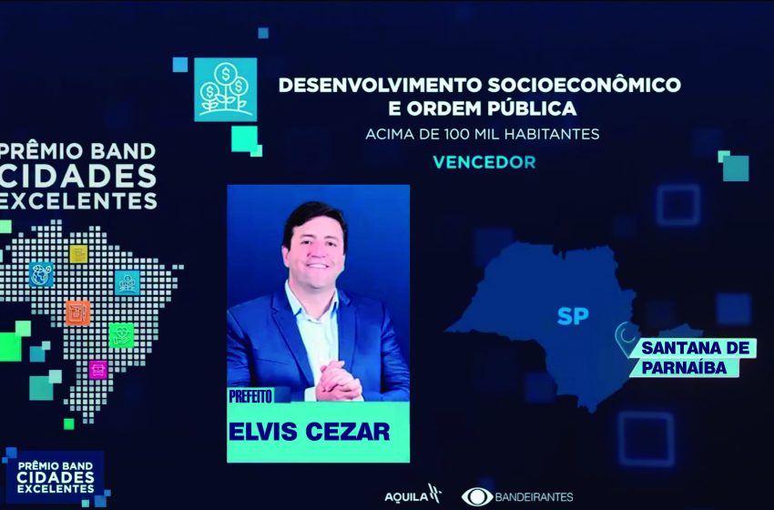  Santana de Parnaíba é destaque nacional e conquista o 1º lugar no Prêmio Band Cidades Excelentes, o ‘Oscar’ da Administração Pública